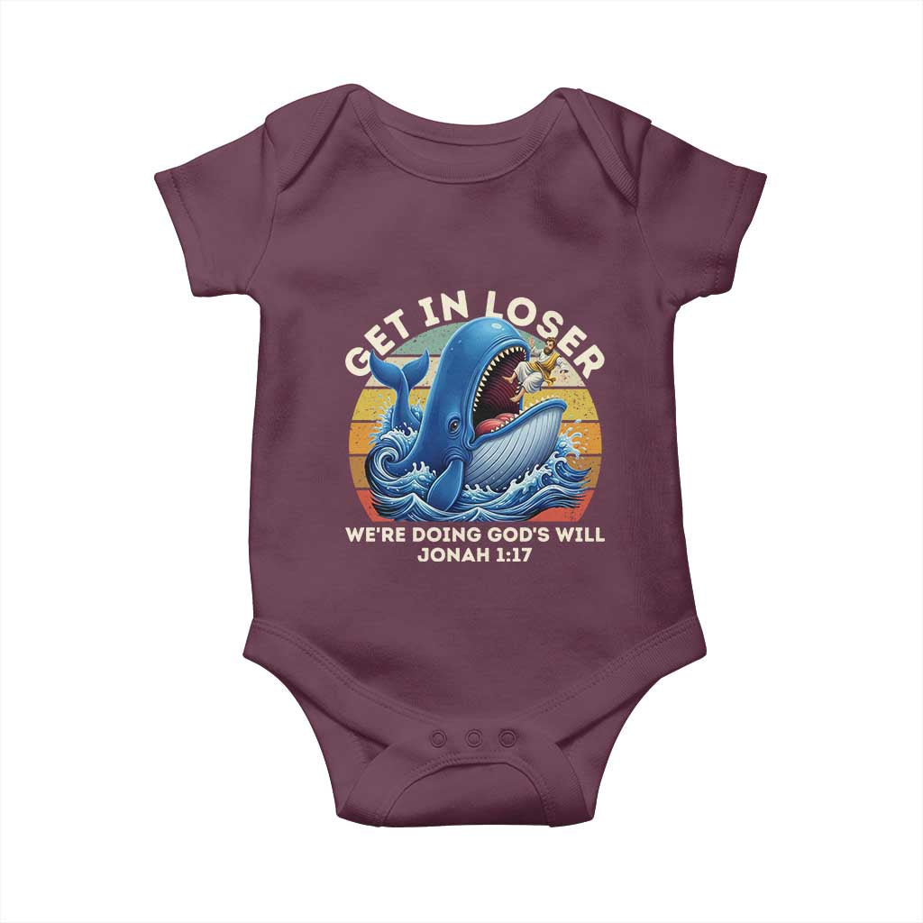 Get In Loser We're Doing God's Will Baby Onesie Funny Christian Bible TS11 Maroon Print Your Wear
