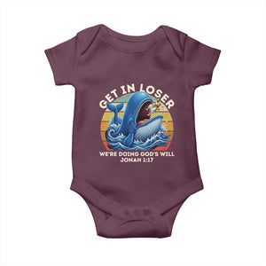 Get In Loser We're Doing God's Will Baby Onesie Funny Christian Bible TS11 Maroon Print Your Wear