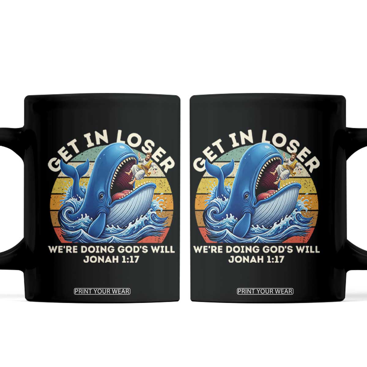 Get In Loser We're Doing God's Will Coffee Mug Funny Christian Bible TS11 Black Print Your Wear