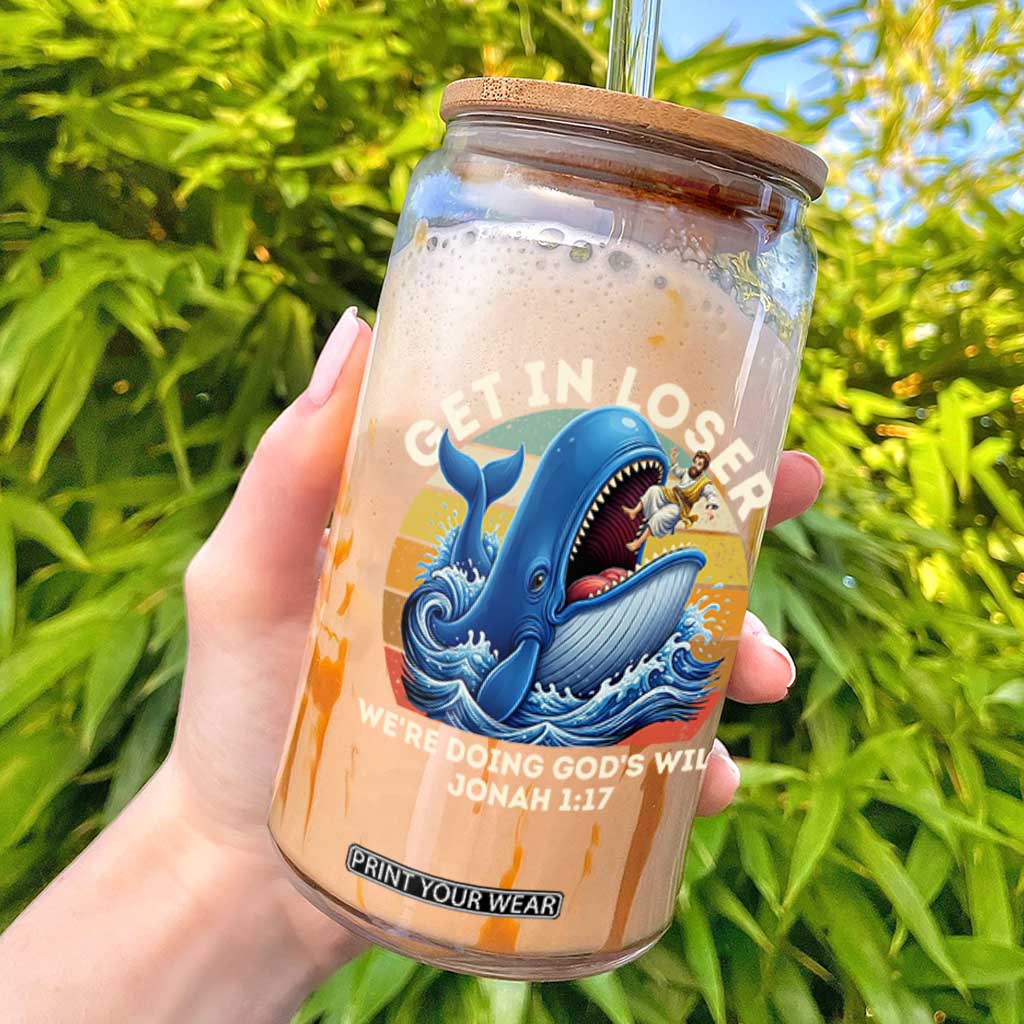 Get In Loser We're Doing God's Will Glass Can Funny Christian Bible TS11 Black Print Your Wear