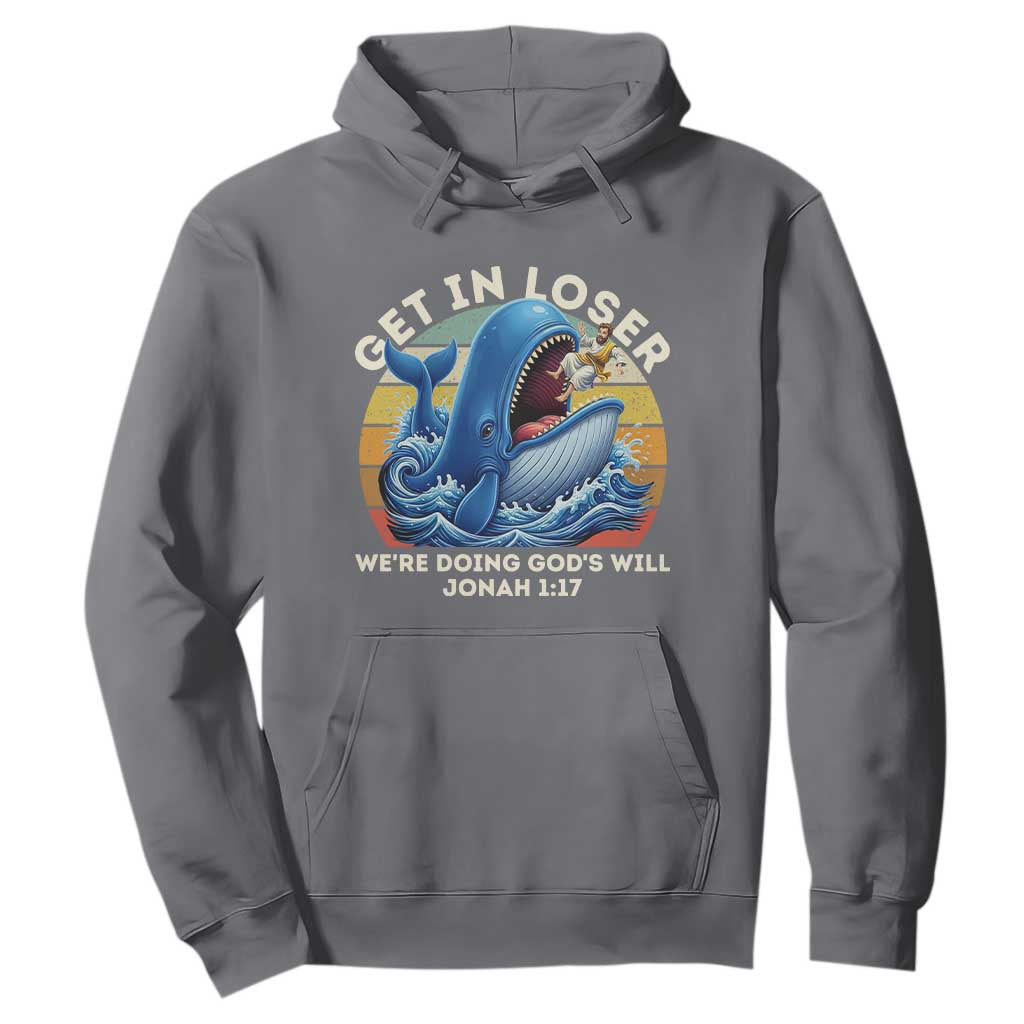 Get In Loser We're Doing God's Will Hoodie Funny Christian Bible TS11 Charcoal Print Your Wear