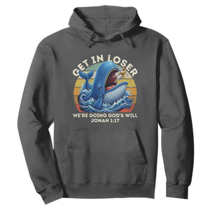 Get In Loser We're Doing God's Will Hoodie Funny Christian Bible TS11 Dark Heather Print Your Wear