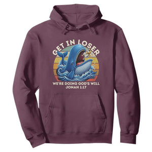 Get In Loser We're Doing God's Will Hoodie Funny Christian Bible TS11 Maroon Print Your Wear