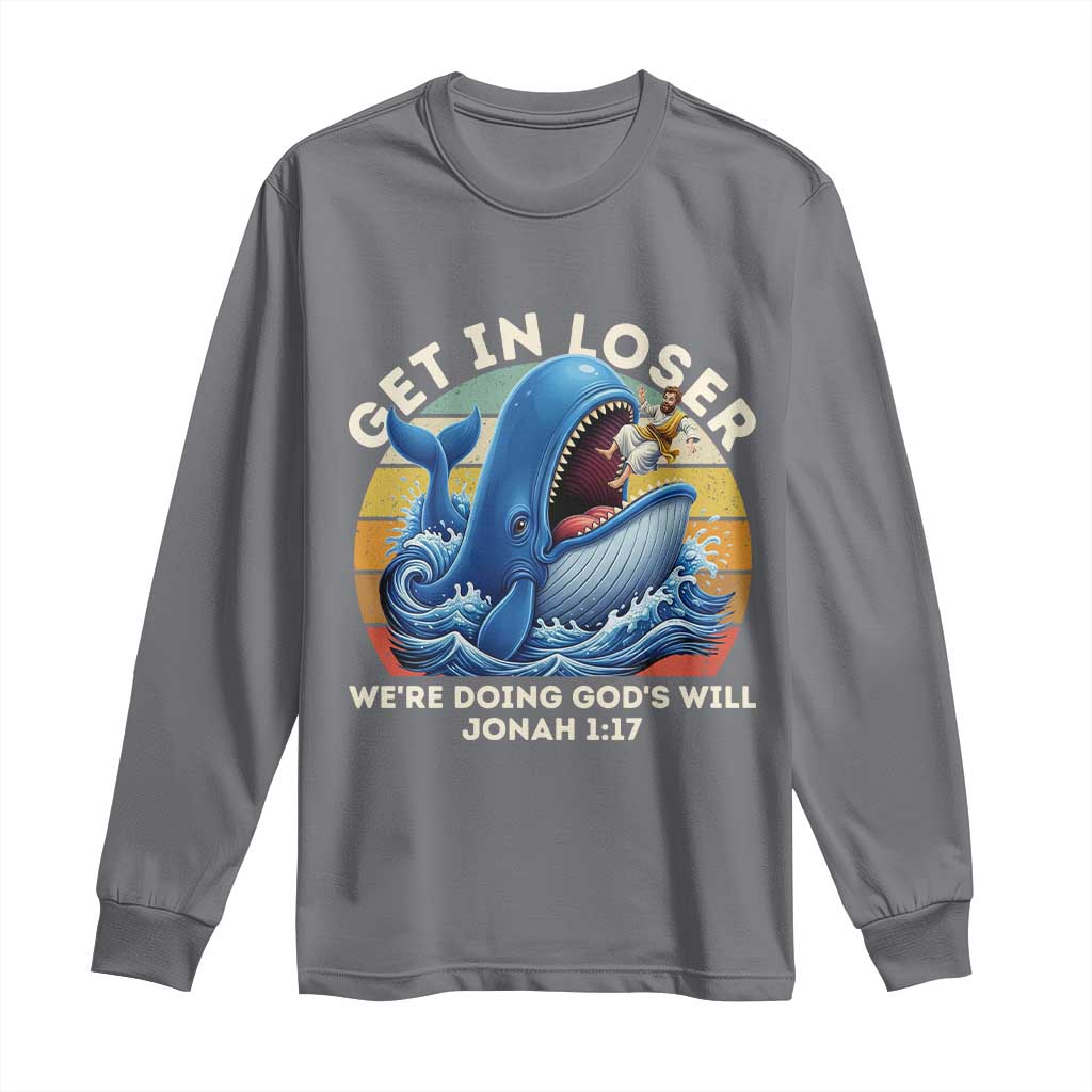 Get In Loser We're Doing God's Will Long Sleeve Shirt Funny Christian Bible TS11 Charcoal Print Your Wear