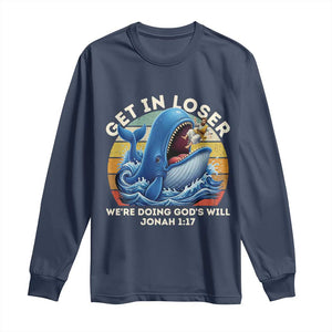 Get In Loser We're Doing God's Will Long Sleeve Shirt Funny Christian Bible TS11 Navy Print Your Wear