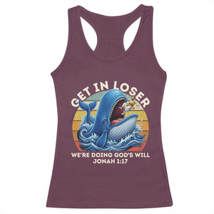 Get In Loser We're Doing God's Will Racerback Tank Top Funny Christian Bible TS11 Maroon Print Your Wear