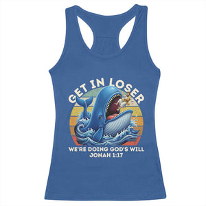 Get In Loser We're Doing God's Will Racerback Tank Top Funny Christian Bible TS11 Royal Blue Print Your Wear