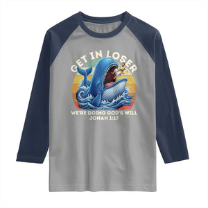 Get In Loser We're Doing God's Will Raglan Shirt Funny Christian Bible TS11 Sport Gray Navy Print Your Wear