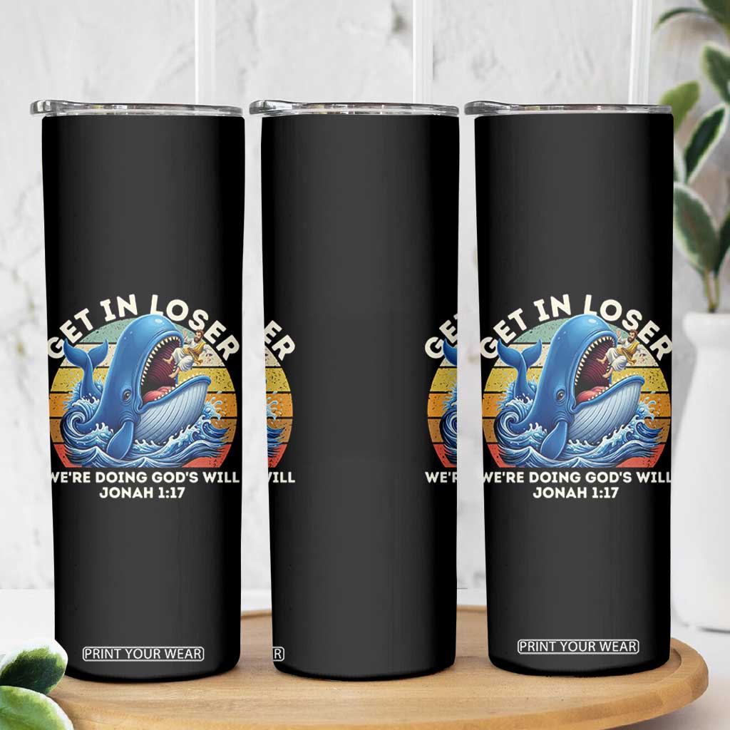 Get In Loser We're Doing God's Will Skinny Tumbler Funny Christian Bible TS11 Print Your Wear