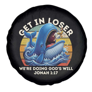 Get In Loser We're Doing God's Will Spare Tire Cover Funny Christian Bible TS11 Print Your Wear