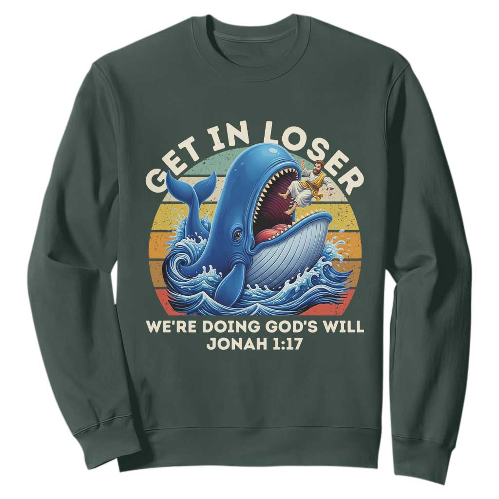 Get In Loser We're Doing God's Will Sweatshirt Funny Christian Bible TS11 Dark Forest Green Print Your Wear