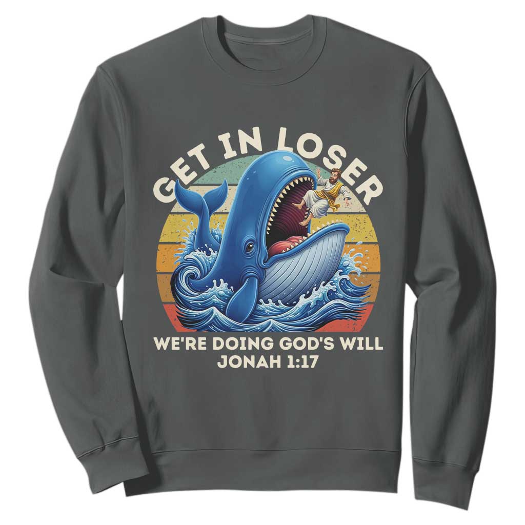 Get In Loser We're Doing God's Will Sweatshirt Funny Christian Bible TS11 Dark Heather Print Your Wear