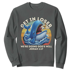 Get In Loser We're Doing God's Will Sweatshirt Funny Christian Bible TS11 Dark Heather Print Your Wear