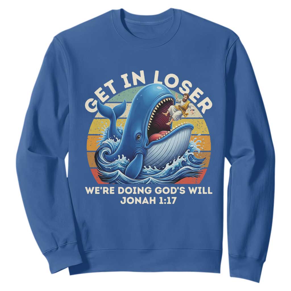 Get In Loser We're Doing God's Will Sweatshirt Funny Christian Bible TS11 Royal Blue Print Your Wear