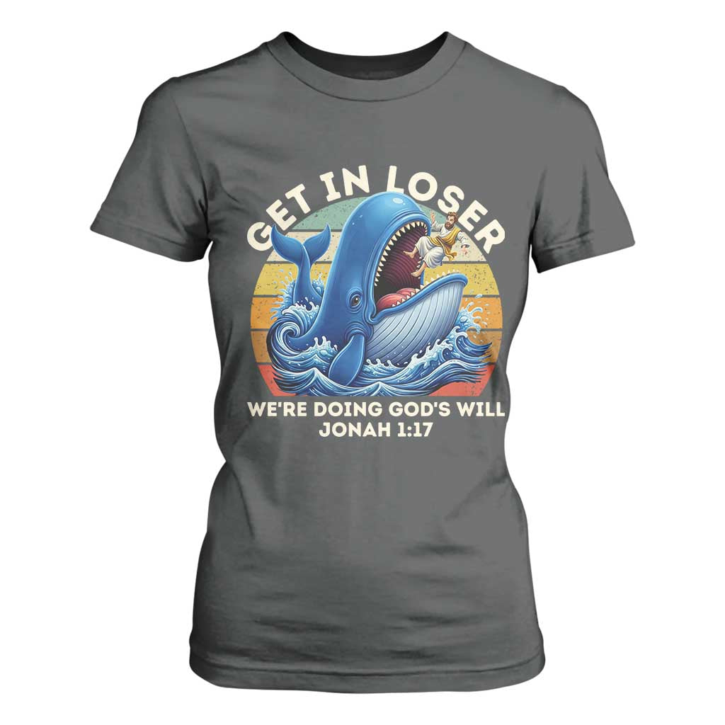 Get In Loser We're Doing God's Will T Shirt For Women Funny Christian Bible TS11 Dark Heather Print Your Wear
