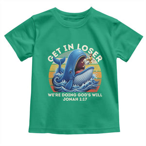 Get In Loser We're Doing God's Will Toddler T Shirt Funny Christian Bible TS11 Irish Green Print Your Wear