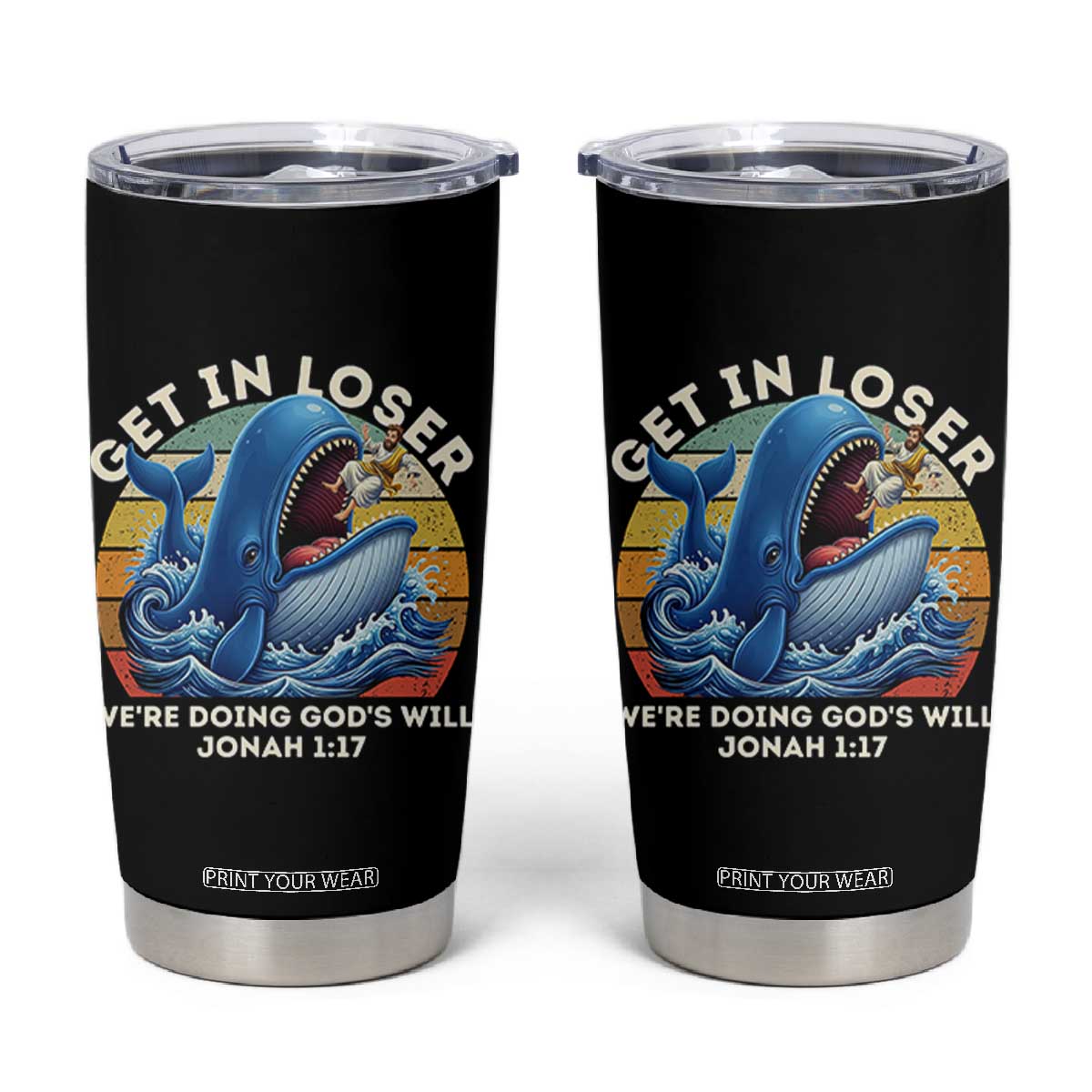 Get In Loser We're Doing God's Will Tumbler Cup Funny Christian Bible TS11 Black Print Your Wear