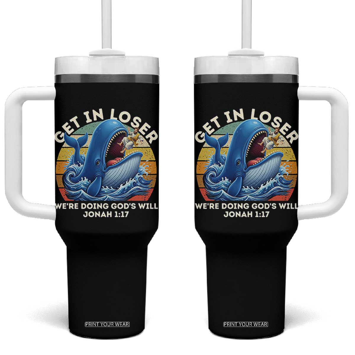 Get In Loser We're Doing God's Will Tumbler With Handle Funny Christian Bible TS11 One Size: 40 oz Black Print Your Wear
