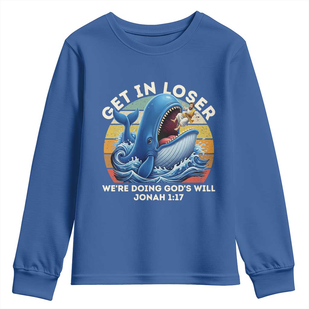 Get In Loser We're Doing God's Will Youth Sweatshirt Funny Christian Bible TS11 Royal Blue Print Your Wear