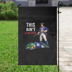 Funny Football Rivarly Garden Flag This Aint Your Year New England Minutemen Championship TS11 Print Your Wear