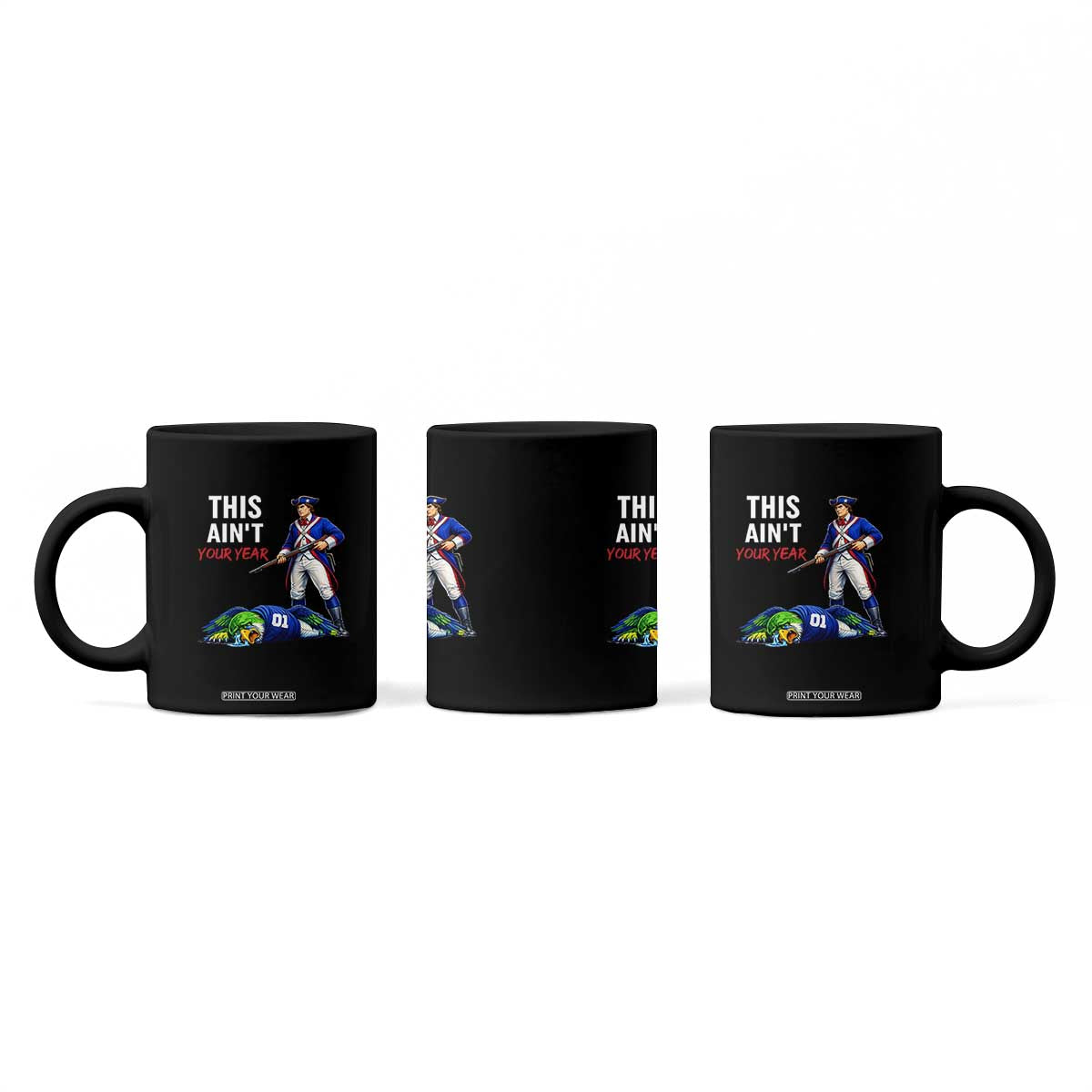Funny Football Rivarly Coffee Mug This Aint Your Year New England Minutemen Championship TS11 Print Your Wear