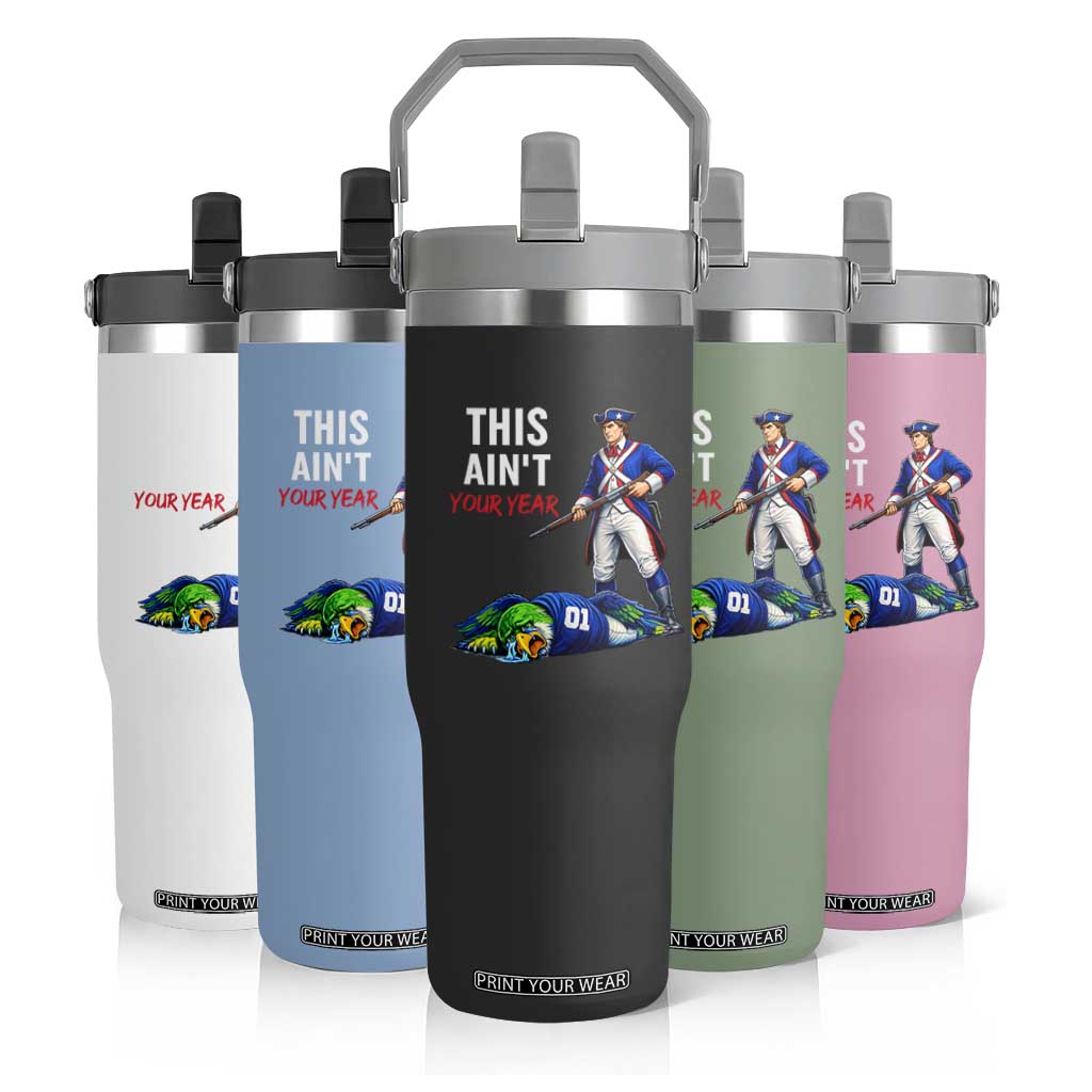 Funny Football Rivarly Flip Straw Tumbler This Aint Your Year New England Minutemen Championship TS11 Print Your Wear