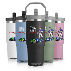 Funny Football Rivarly Flip Straw Tumbler This Aint Your Year New England Minutemen Championship TS11 Print Your Wear