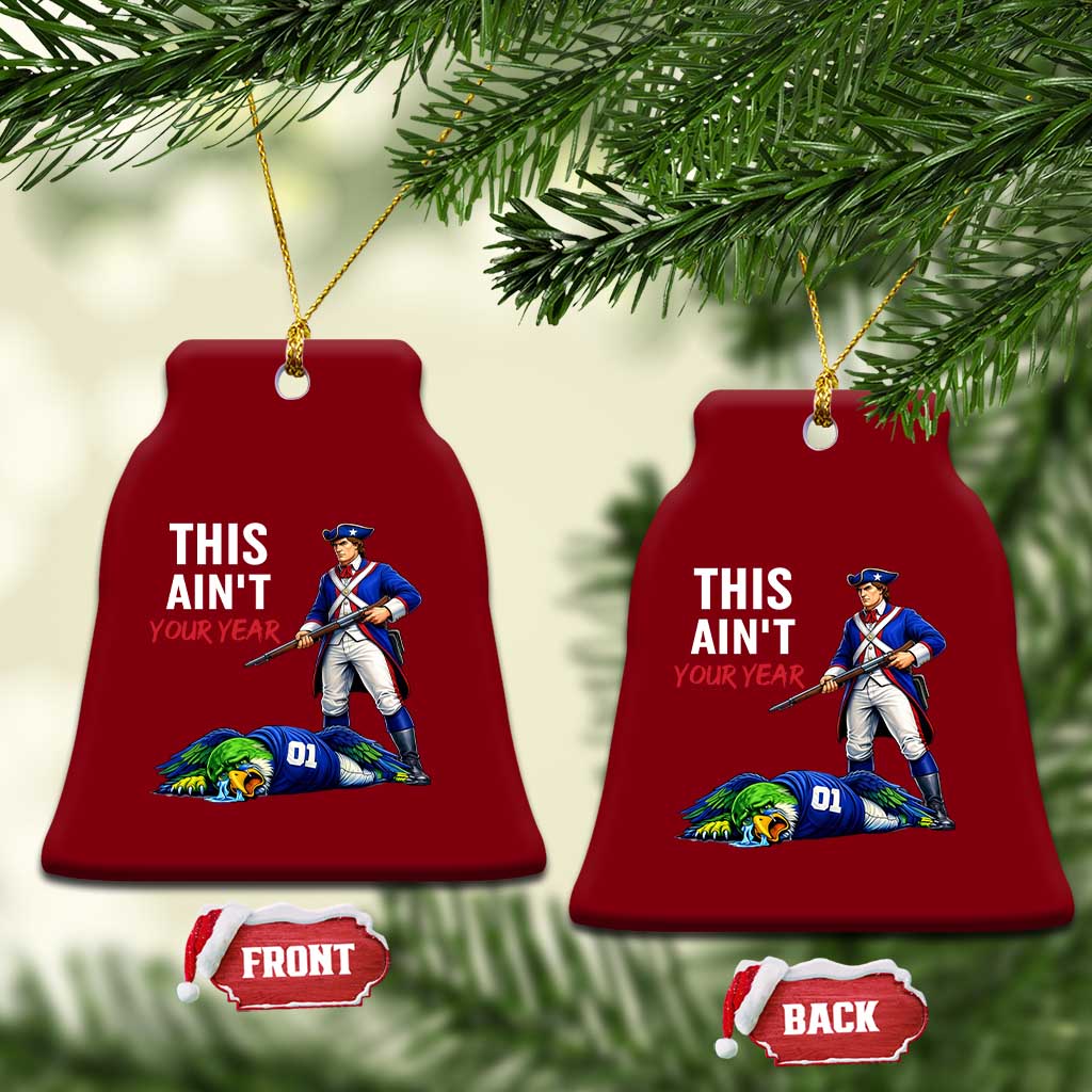 Funny Football Rivarly Ceramic Ornament This Aint Your Year New England Minutemen Championship TS11 Print Your Wear