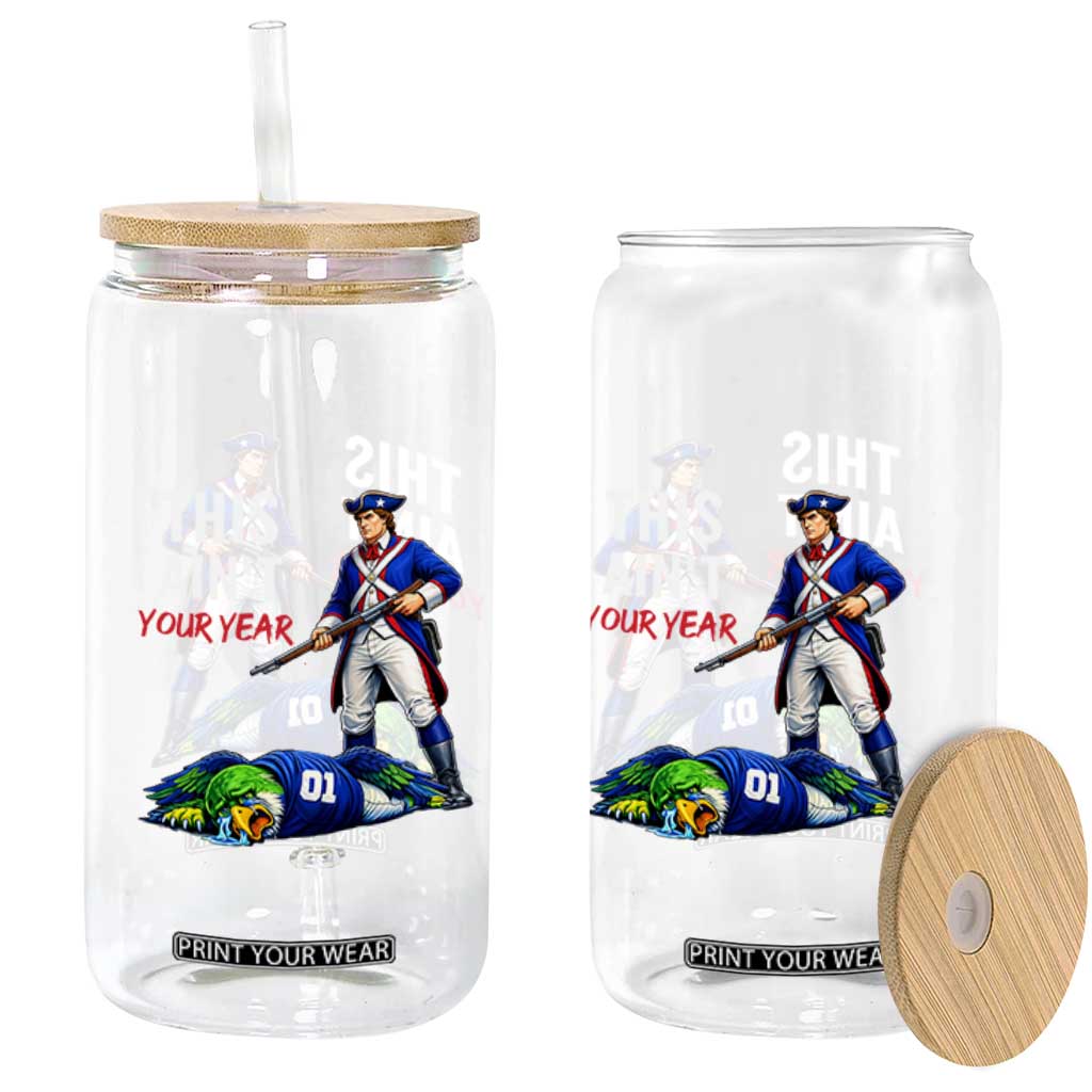Funny Football Rivarly Glass Can This Aint Your Year New England Minutemen Championship TS11 Print Your Wear