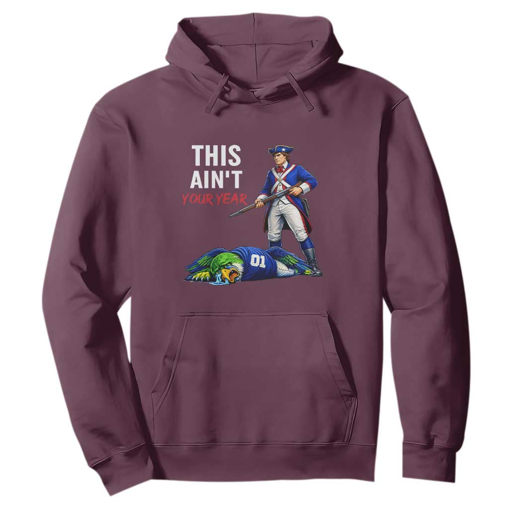 Funny Football Rivarly Hoodie This Aint Your Year New England Minutemen Championship TS11 Maroon Print Your Wear