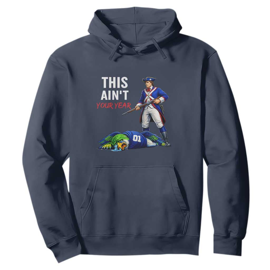 Funny Football Rivarly Hoodie This Aint Your Year New England Minutemen Championship TS11 Navy Print Your Wear