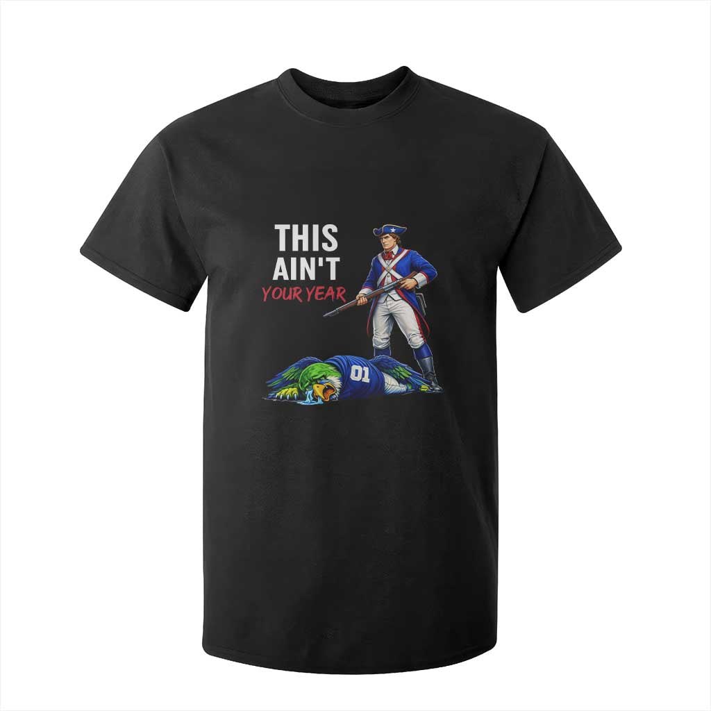 Funny Football Rivarly T Shirt For Kid This Aint Your Year New England Minutemen Championship TS11 Black Print Your Wear