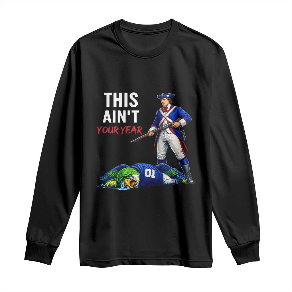 Funny Football Rivarly Long Sleeve Shirt This Aint Your Year New England Minutemen Championship TS11 Black Print Your Wear