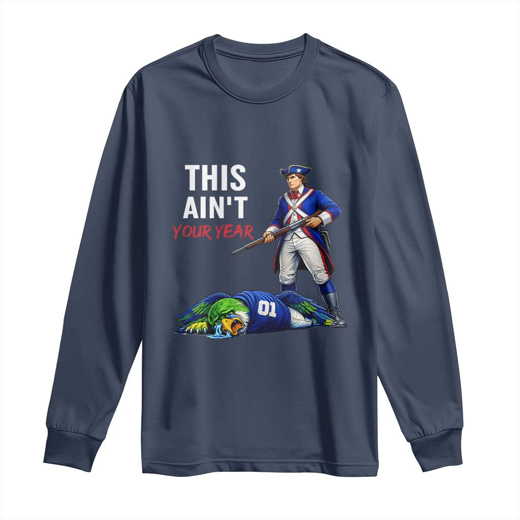 Funny Football Rivarly Long Sleeve Shirt This Aint Your Year New England Minutemen Championship TS11 Navy Print Your Wear
