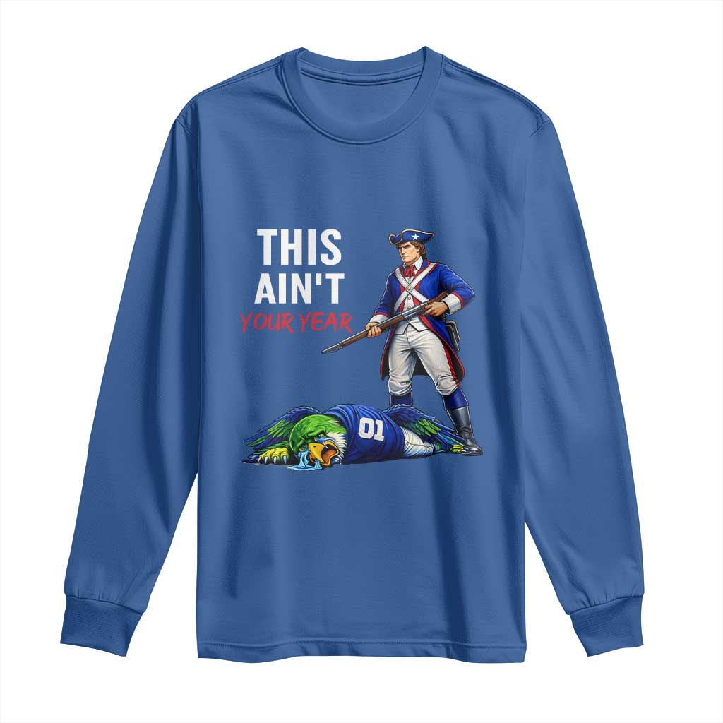 Funny Football Rivarly Long Sleeve Shirt This Aint Your Year New England Minutemen Championship TS11 Royal Blue Print Your Wear