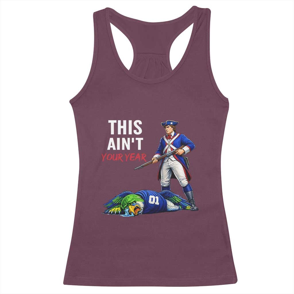 Funny Football Rivarly Racerback Tank Top This Aint Your Year New England Minutemen Championship TS11 Maroon Print Your Wear