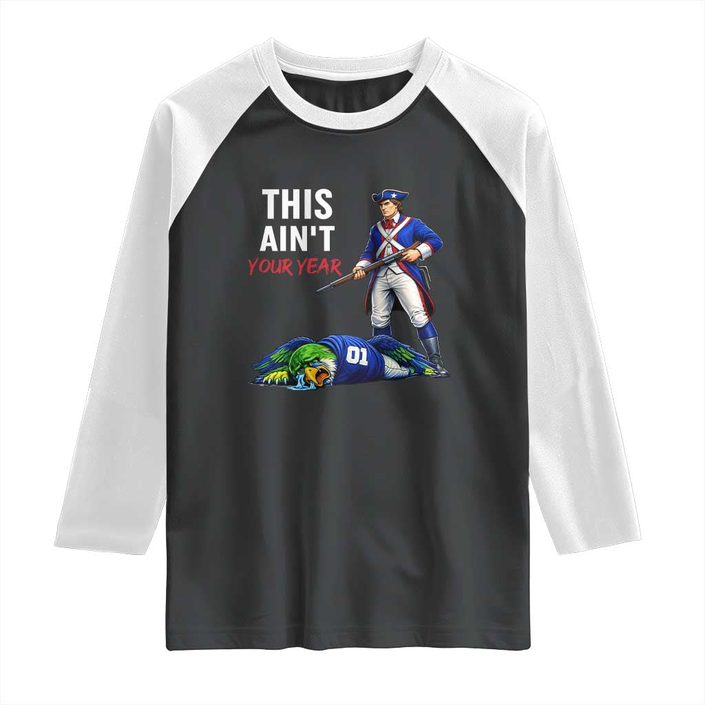 Funny Football Rivarly Raglan Shirt This Aint Your Year New England Minutemen Championship TS11 Black White Print Your Wear
