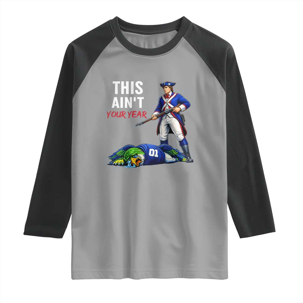 Funny Football Rivarly Raglan Shirt This Aint Your Year New England Minutemen Championship TS11 Sport Gray Black Print Your Wear