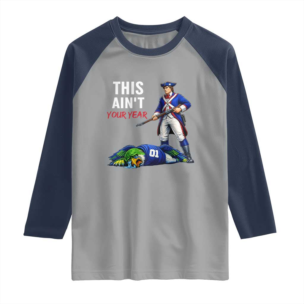 Funny Football Rivarly Raglan Shirt This Aint Your Year New England Minutemen Championship TS11 Sport Gray Navy Print Your Wear