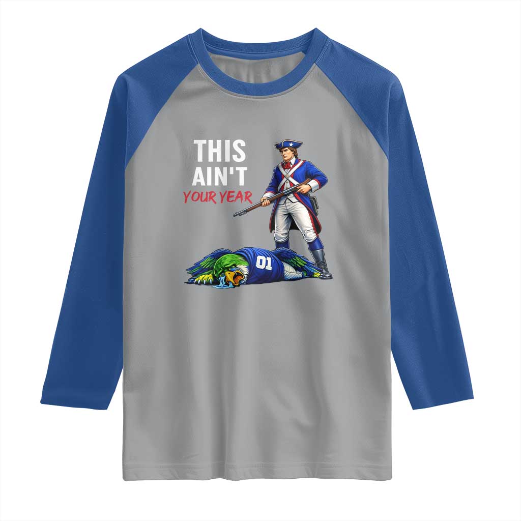 Funny Football Rivarly Raglan Shirt This Aint Your Year New England Minutemen Championship TS11 Sport Gray Royal Print Your Wear