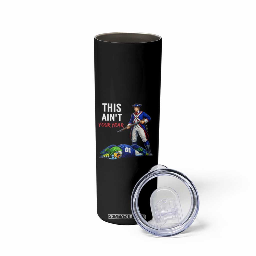 Funny Football Rivarly Skinny Tumbler This Aint Your Year New England Minutemen Championship TS11 Print Your Wear