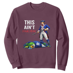 Funny Football Rivarly Sweatshirt This Aint Your Year New England Minutemen Championship TS11 Maroon Print Your Wear