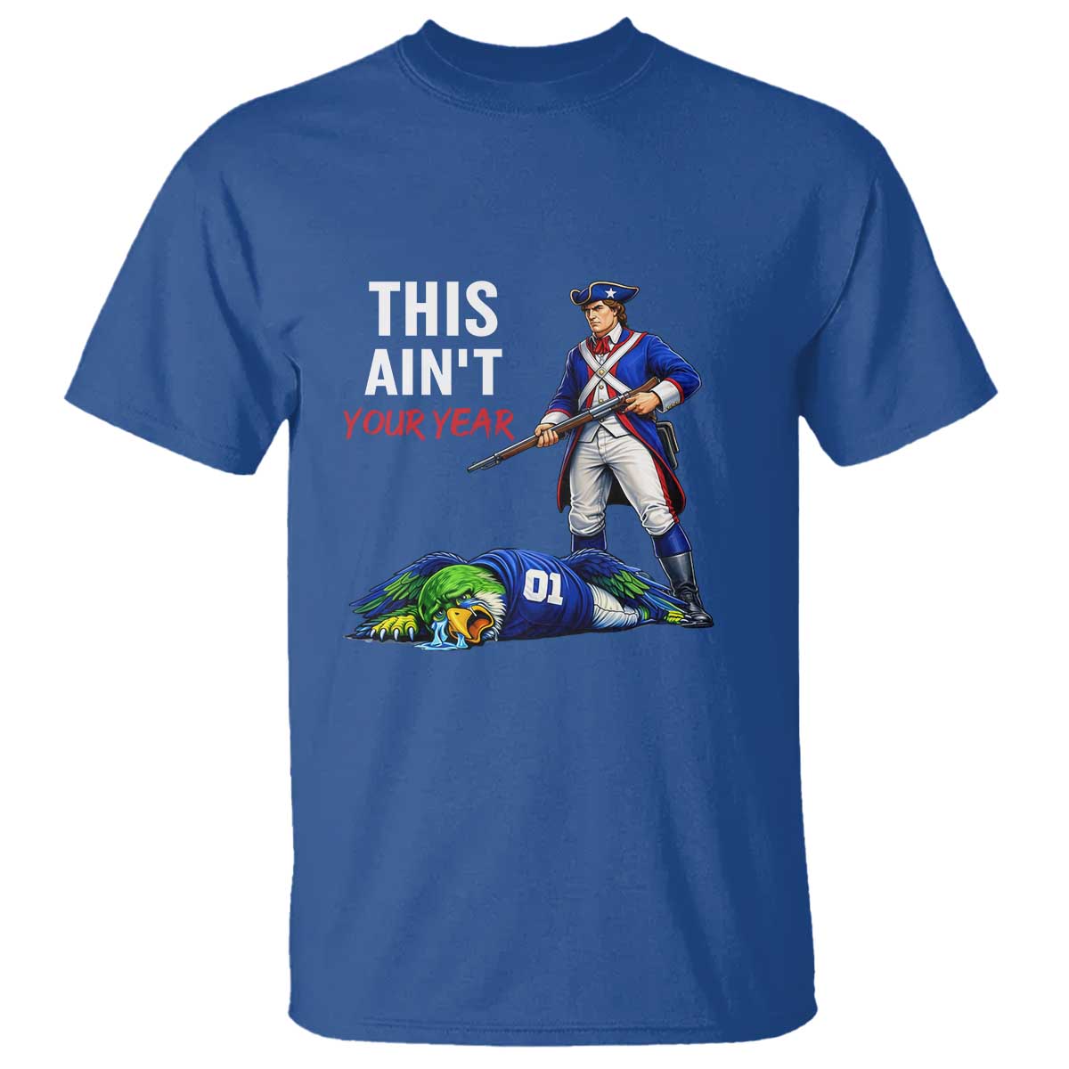Funny Football Rivarly T Shirt This Aint Your Year New England Minutemen Championship TS11 Royal Blue Print Your Wear
