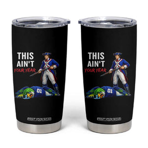 Funny Football Rivarly Tumbler Cup This Aint Your Year New England Minutemen Championship TS11 Black Print Your Wear