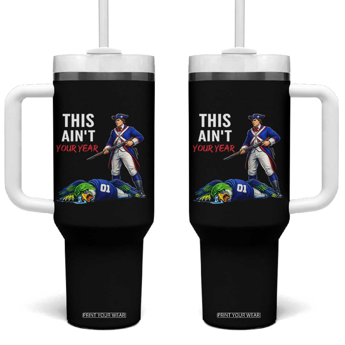 Funny Football Rivarly Tumbler With Handle This Aint Your Year New England Minutemen Championship TS11 One Size: 40 oz Black Print Your Wear