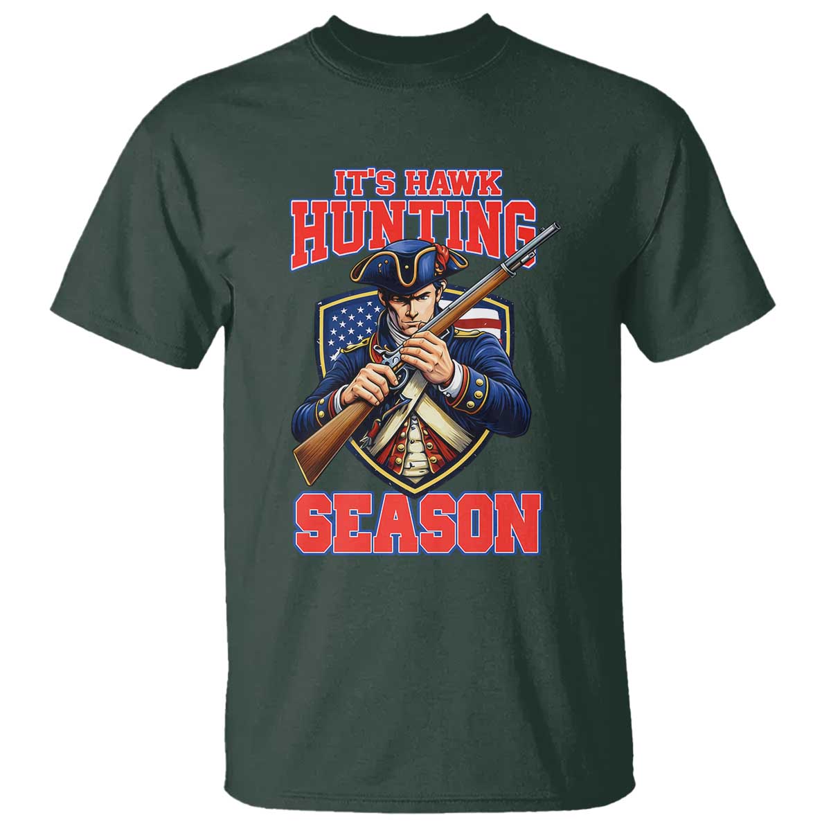 Funny New England Minutemen Football Rivarly T Shirt It Is Hawk Hunting Season TS11 Dark Forest Green Print Your Wear