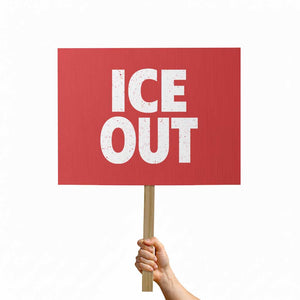 Ice Out Protest Sign Abolish Ice Protest Statement TS11 Horizontal 18" × 24" Red Print Your Wear