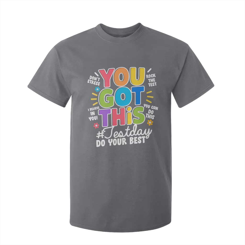 Funny Test Day You Got This Do Your Best T Shirt For Kid Colorful Flowers TS11 Charcoal Print Your Wear