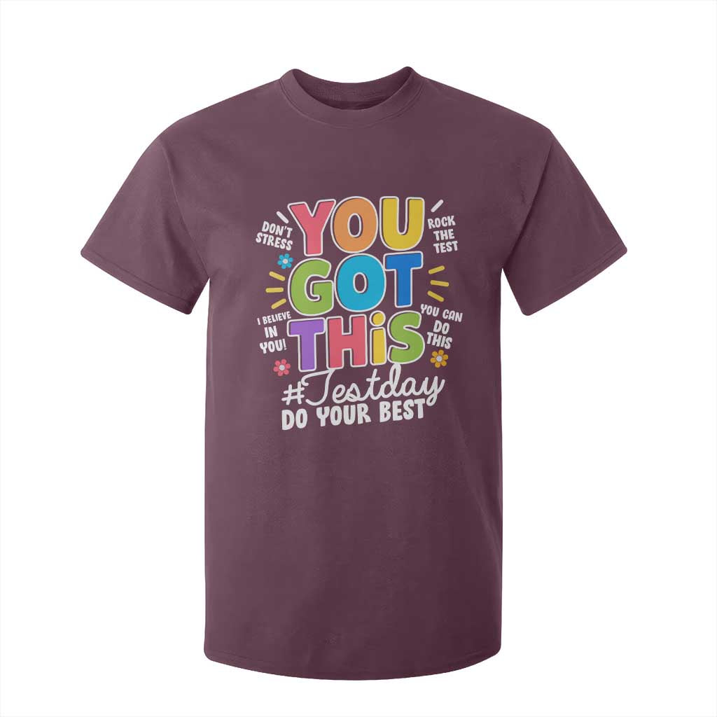 Funny Test Day You Got This Do Your Best T Shirt For Kid Colorful Flowers TS11 Maroon Print Your Wear