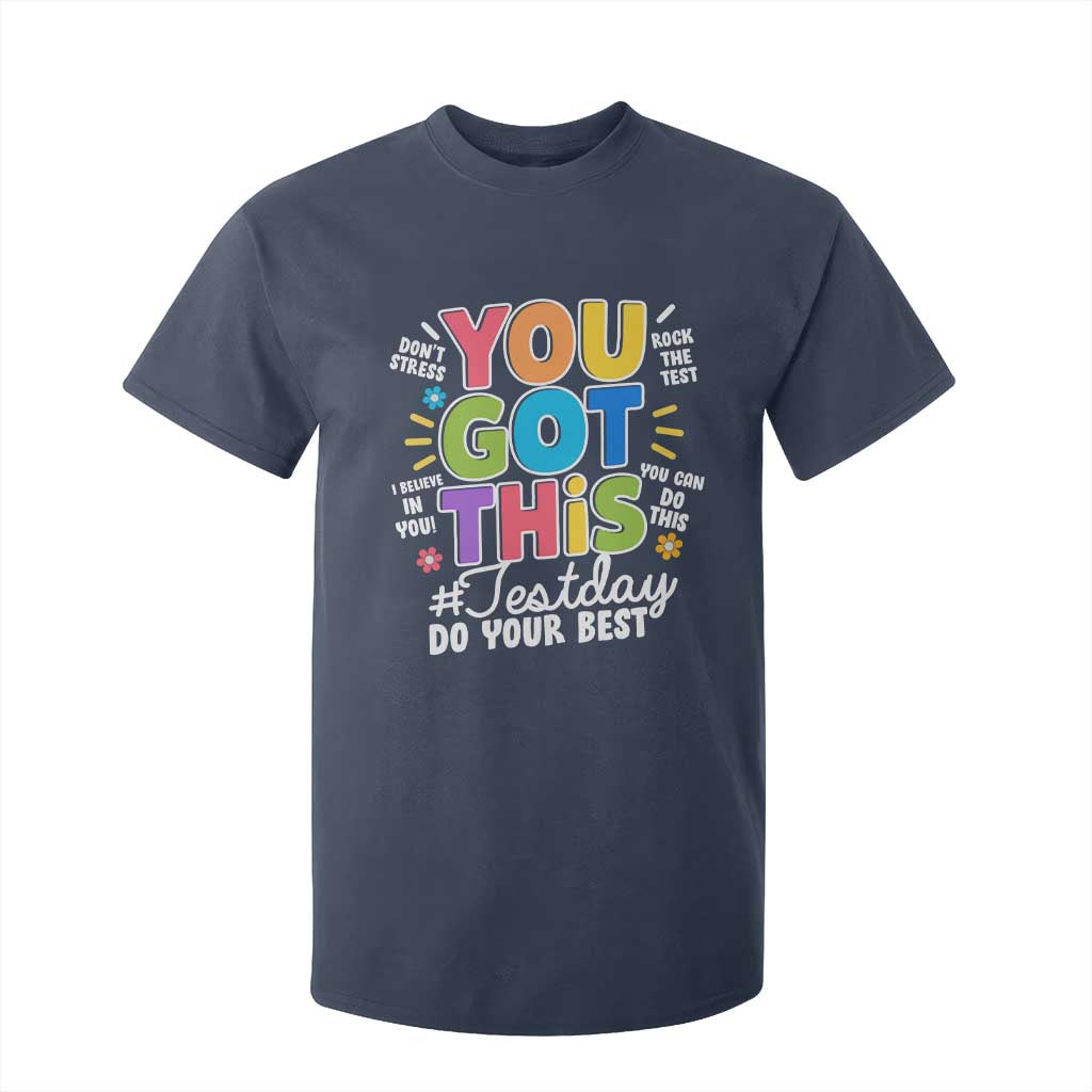 Funny Test Day You Got This Do Your Best T Shirt For Kid Colorful Flowers TS11 Navy Print Your Wear